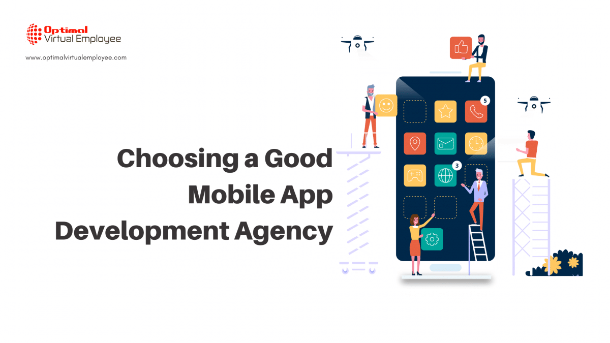 How To Choose a Good Mobile App Development Agency