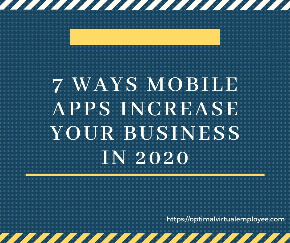 7 Ways Mobile Apps Increase Your Business In 2020