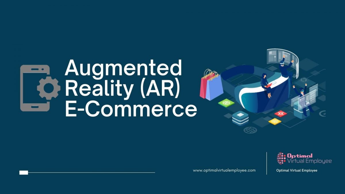 The Benefits Of Augmented Reality In Today's E-Commerce Industry