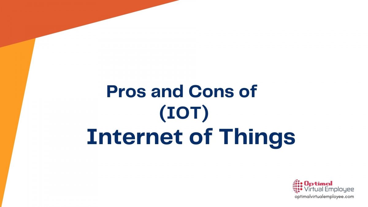 A Comprehensive list of Pros and Cons of Internet of Things (IOT)