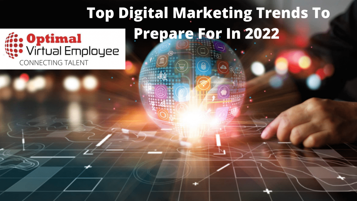 Top Digital Marketing Trends To Prepare For In 2022
