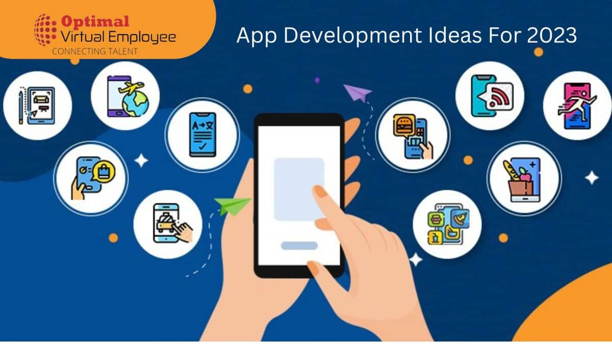 The Top 5 Incredible Mobile App Development Ideas For 2023