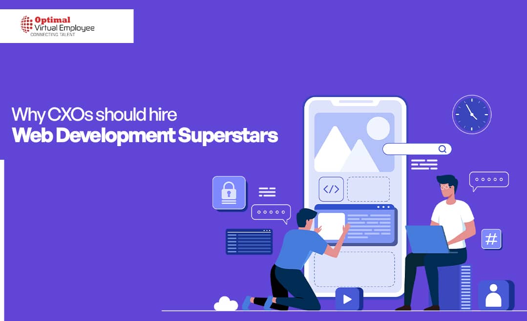 Building Next-Level Websites and Applications: Why CXOs should hire Web Development Superstars