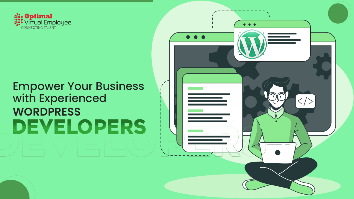Stay Ahead of the Curve: Empower Your Business with Experienced WordPress Developers